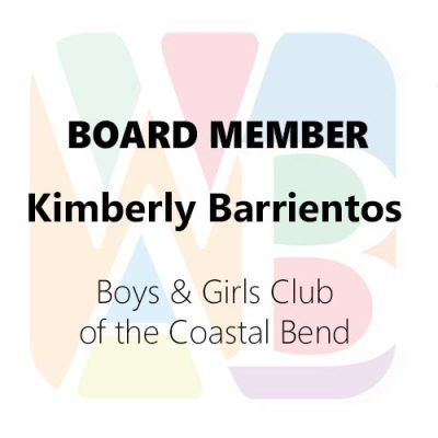 Kimberly Barrientos Boys and Girls Club of the Coastal Bend